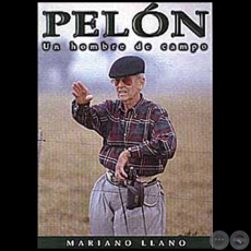 PELÓN  Un hombre de campo - Autor: MARIANO LLANO